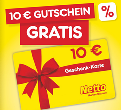 Bild zu nur heute: Für 100€ bei Netto einkaufen und 10€ Gutschein erhalten