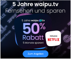 Bild zu [geht noch] 50% Rabatt: waipu.tv für 6,50€/Monat (anstatt 12,99€) oder mit Netflix Standard für 12,25€ im Monat (anstatt 24,49€)